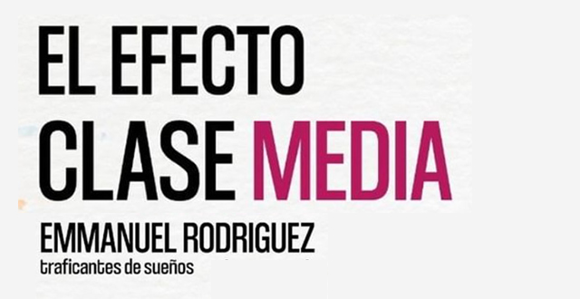 Emmanuel Rodríguez  presenta El efecto clase media. Crítica y crisis de la paz social